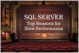 SQL SERVER Top Reasons for Slow Performanc